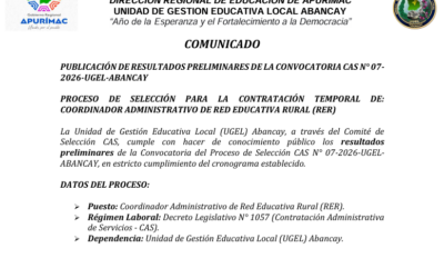 PUBLICACIÓN DE RESULTADOS PRELIMINARES DE LA CONVOCATORIA CAS N° 072026-UGEL-ABANCAY
